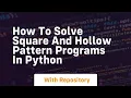how to solve square and hollow pattern programs in python