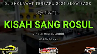 Download DJ SHOLAWAT ROHATIL KISAH SANG ROSUL slow bass jingle minions audio by Qipli bdl MP3