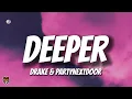 Download Lagu Drake \u0026 PARTYNEXTDOOR - DEEPER (Lyrics)
