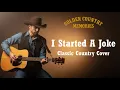 Lagu I Started a Joke – Bee Gees (Classic Country Cover)