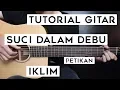 Download Lagu (Tutorial Gitar) IKLIM - Suci Dalam Debu | Lengkap Dan Mudah
