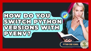 How Do You Switch Python Versions With Pyenv - Python Code School