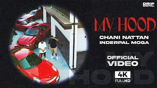 My Hood | Inderpal Moga | Chani Nattan | Mad Mix | New Punjabi Song 2022