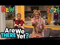 Download Lagu 🅷🅾🆃 Are We There Yet? New Season 2025 😁😁 Season 2 Episodes 27 😁😁 Best Comedy American 2025 😁😁