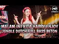 Download Lagu MALAM INI KITA HAPPY ENJOY‼️JUNGLE DUTCH FULL BASS BETON🔥 DJ VIRAL TIKTOK 2024