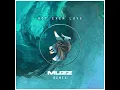 Not Even Love (MUZZ Remix)