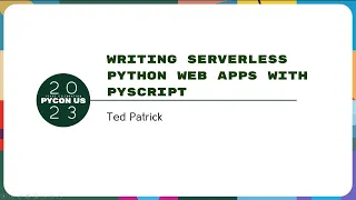 Tutorials - Ted Patrick Writing Serverless Python Web Apps with PyScript