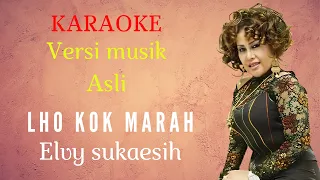 Download LHO KOK MARAH [ KARAOKE ] ELVY SUKAESIH [VERSI MUSIK ASLI] MP3