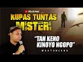 KUPAS TUNTAS MISTERI “TAN KENO KINOYO NGOPO”