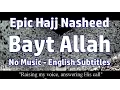 Download Lagu (Subtitles - No Music) Epic Hajj Umrah Nasheed - Bayt Allah (House Bait of Allah) - Ahmed Al Hajary