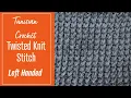 LEFT HAND EASY TWISTED KNIT STITCH TUNISIAN CROCHET
