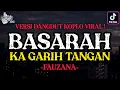 Download Lagu Fauzana - Basarah Ka Garih Tangan || Dangdut Koplo Viral (Lirik Dan Terjemahan)