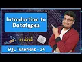 Introduction To Datatypes in SQL Section 4 SQL Tutorial PART 24