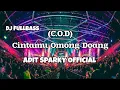 Download Lagu DJ CINTAMU OMONG DOANG FULLBASS‼️Adit Sparky Official Nwrmxx FULLBASS
