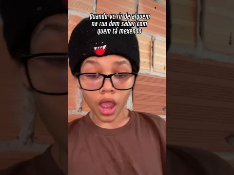 Quando vc rir de alguem na rua dem saber com quem tá mexendo #humor #comedy #memes #funny
