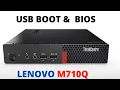How To Get Into BIOS Enable USB Boot On Lenovo M710Q All In One PC