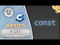CONST Keyword in C for Unreal Engine in 3 Minutes