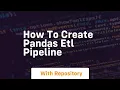 How to create pandas etl pipeline