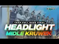 DJ MIDLE KRUWEK EK HEADLIGHT TRAP FULL BASS TERBARU