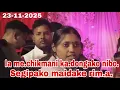 Ia me.chikmani ka.dongako nibo. Segipako maidake rim.a.//22 November 2025