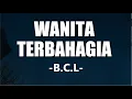Download Lagu Bunga Citra Lestari - Wanita Terbahagia | Lirik (BCL)