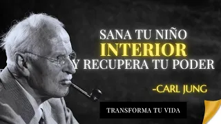 El PROCESO de CURAR tu NIÑO INTERIOR para RECUPERAR tu PODER - Carl Jung