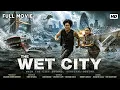 The Wet City 2025 Full Movie Epic Disaster Action Thriller Hollywood English Survival Film