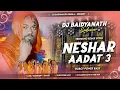 Lagu NESHAR AADAT 3 || নেশার আদত ৩ || KUNDAN KUMAR SAD SONG || ROBOT POWER BASS || DJ BAIDYANATH HENSLA