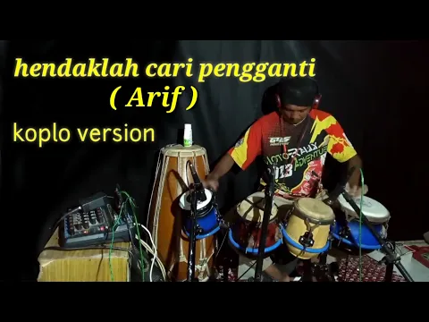 Download MP3 HENDAKLAH CARI PENGGANTI (ARIF) KOPLO COVER KENDANG