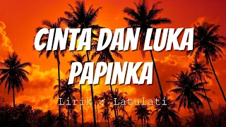 Download Papinka - Cinta Dan Luka   (Lirik Video) MP3