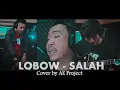 LOBOW - SALAH.Cover by AE Project