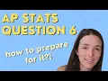 How To ACE Question 6 Part 1 AP Statistics Exam Review