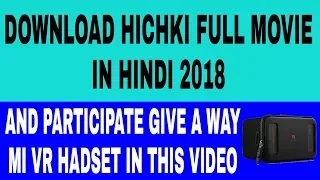 how to download hichki full movie in hindi hichki movie full download in hindi 2018