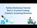 Python Dictionary Tutorial Part 1 Practical Coding Creation Accessing Elements
