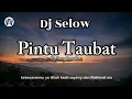 Download Lagu DJ SELOW PINTU TAUBAT FULL BASS SANTUY (ZIVILIA) REMIX DJ ABANG ONOY RMX 2024!!!!