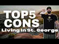 TOP 5 CONS of living in ST GEORGE Utah