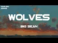 Big Sean - Wolves (feat. Post Malone) (Lyrics)