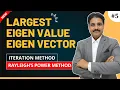LARGEST EIGEN VALUE AND CORRESPONDING EIGEN VECTOR BY ITERATION METHOD PROBLEM 5 TIKLESACADEMY
