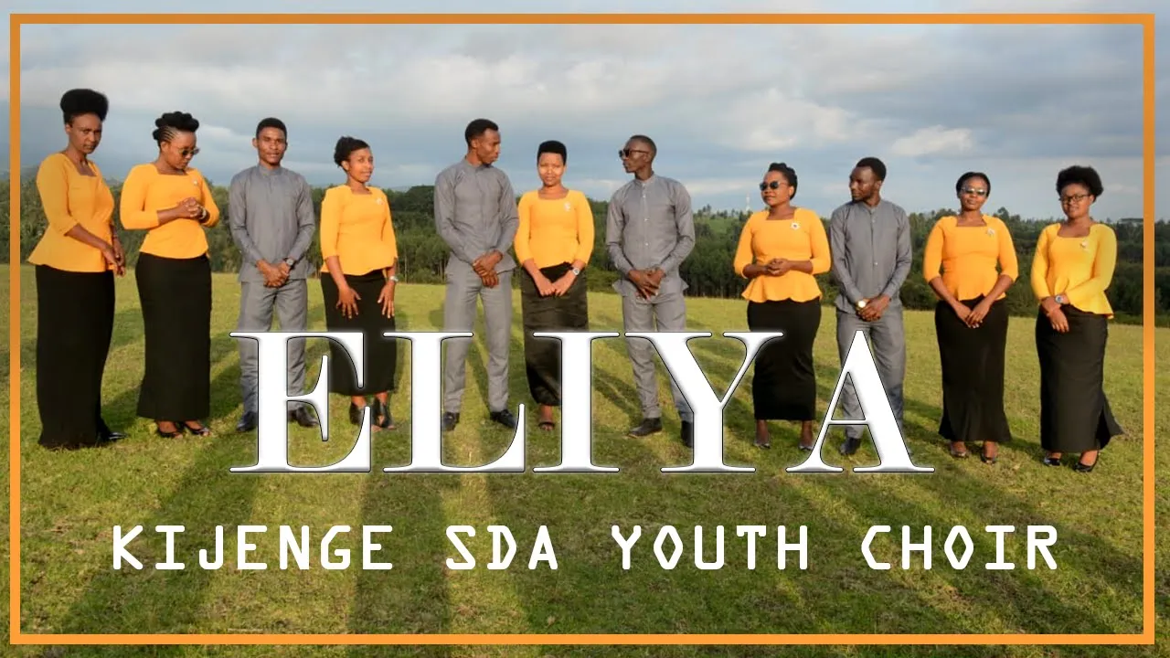 Kijenge SDA  Youth Choir - ELIYA (Official Video)