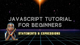 JavaScript Tutorial For Beginners Expressions Statements
