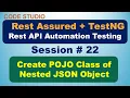 Rest Assured API Testing Session - How To Create POJO Class of Nested JSON Object