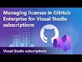 Managing Licenses in GitHub Enterprise for Visual Studio subscriptions