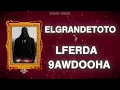 Elgrandetoto x Lferda - 9AWDOOHA (AURA NATION EP)
