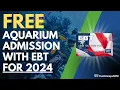 FREE Aquarium Admission with EBT for 2024