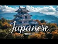 Lagu Japanese Music and Nature Travel Video of Japan for Stress Relief, Focus \u0026 Study