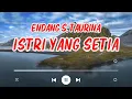 Lagu Endang S. Taurina - Istri Yang Setia Lyrics
