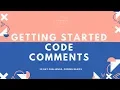 Getting Started How to Leave Comments in Your Code JS