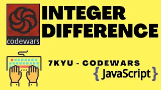 Integer Difference 7 kyu codewars Javascript