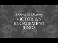 A Guide To Choosing Vintage Antique Victorian Engagement Rings - 1stdibs