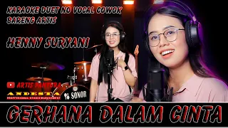 Download GERHANA DALAM CINTA ~ KARAOKE DUET NO VOCAL COWOK ~ BARENG ARTIS HENNY SURYANI MP3